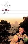 Yu Hua: Vivir (2010, Seix Barral)
