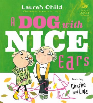 Lauren Child: Dog with Nice Ears (2017, Hachette Children's Group)