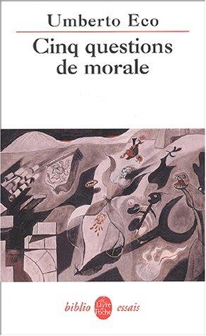 Umberto Eco: Cinq questions de morale (Paperback, 2002, Lgf)