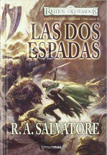 R. A. Salvatore: Las Dos Espadas (Las Espadas del Cazador, #3) (Spanish language)