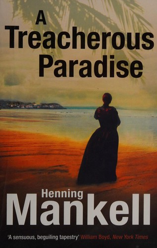 Henning Mankell: A treacherous paradise (2014)