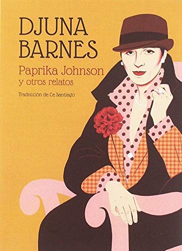 Ce Santiago, Djuna Barnes: Paprika Johnson y otros relatos (Paperback, 2019, La Navaja Suiza Editores)