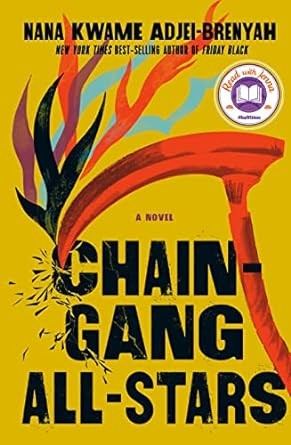 Nana Kwame Adjei-Brenyah: Chain-Gang All-Stars (2023, Knopf Doubleday Publishing Group, Pantheon)