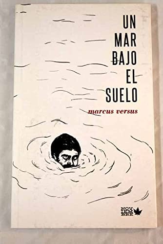 Marcos Almendros Juanes, Sergio Almendros Juanes, Clara Criado Escribá, Miguel Luque Merino: Un mar bajo el suelo (Paperback, Noviembre Poesía)