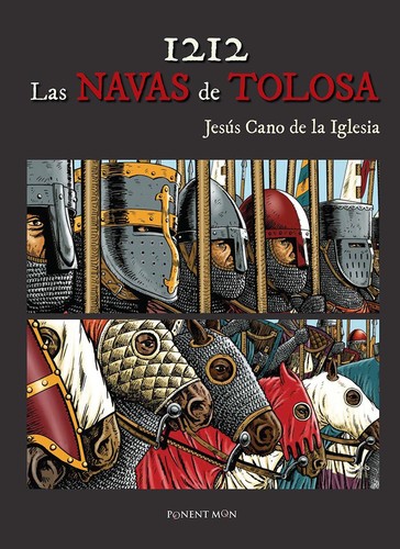 Jesús Cano de la Iglesia: 1212, Las Navas de Tolosa (Spanish language, 2016, Ponent Mon, PONENT MON EDITORIAL, Ponent / Mon)