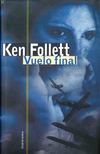 Ken Follett: Vuelo final  (Círculo de Lectores)