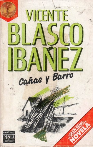 Vicente Blasco Ibáñez: Cañas y barro (Spanish language, 1988, Plaza & Janes)