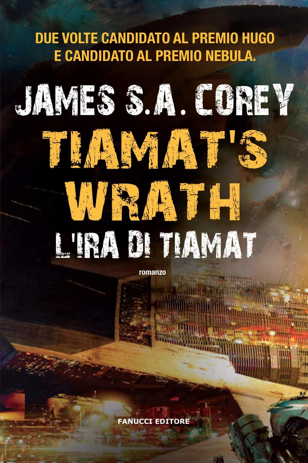 James S.A. Corey: Tiamat’s Wrath - L'ira di Tiamat (Italian language, 2019, Fanucci Editore)