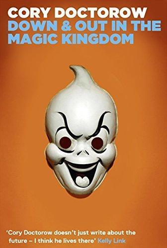 Cory Doctorow: Down and Out in the Magic Kingdom (2010)