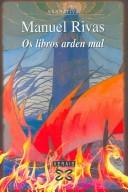 Manuel Rivas: Os Libros Arden Mal (Paperback, Edicions Xerais de Galicia)