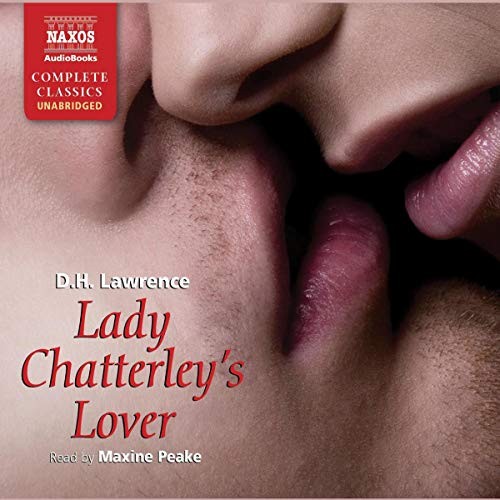 D. H. Lawrence: Lady Chatterley's Lover (AudiobookFormat, Naxos and Blackstone Audio, Naxos)