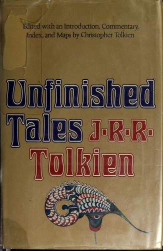 J.R.R. Tolkien: Unfinished tales of Numenor and Middle-earth (1980, Houghton Mifflin)