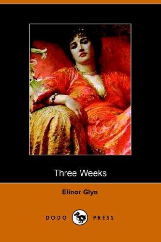 Elinor Glyn: Three Weeks (Paperback, 2005, Dodo Press)