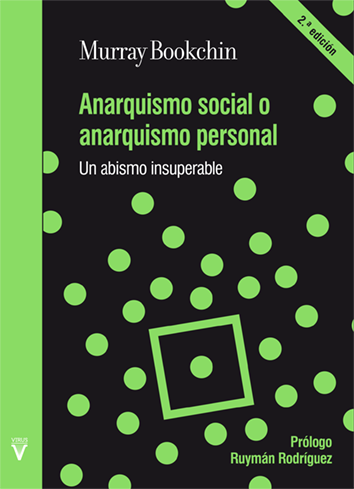 Murray Bookchin: Anarquismo social o anarquismo personal (español language, 2019, Virus Editorial)