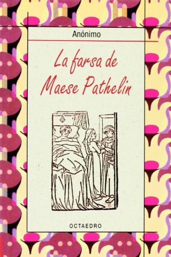 Miguel Ángel García Peinado: La farsa de Maese Pathelin (Paperback, 2003, Editorial Octaedro, S.L.)