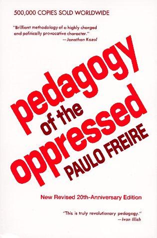 Paulo Freire: Pedagogy of the oppressed (1993, Continuum)