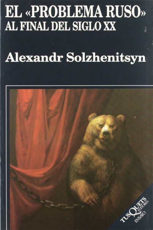 Aleksandr Solzhenitsyn: El Problema Ruso Al Final Del Siglo Xx (Paperback, Spanish language, 2002, Tusquets)