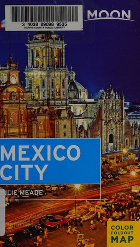 Julie Doherty Meade: Mexico City (2016, Avalon Travel Publishing)