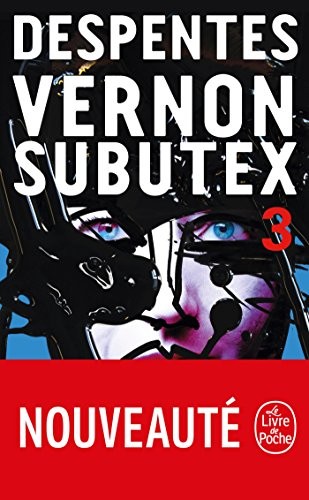 Virginie Despentes: Vernon Subutex 3 (Paperback, 2018, Le Livre de Poche)