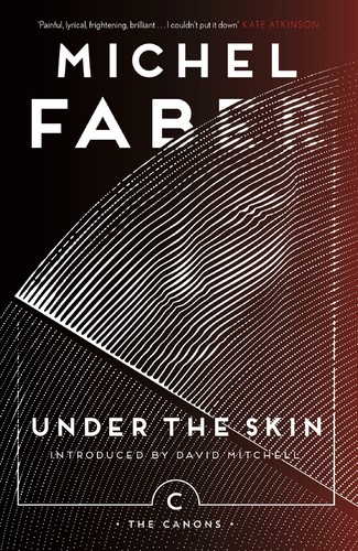 David Mitchell, Michel Faber: Under the Skin (2017, Canongate Books)