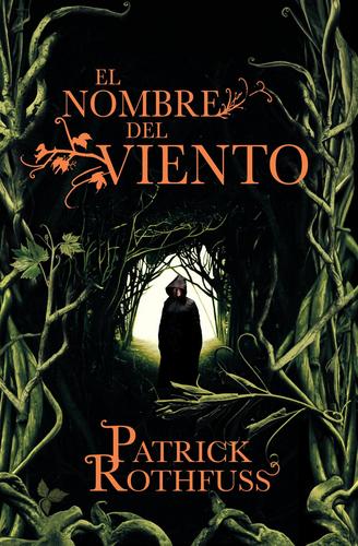 Patrick Rothfuss, Patrick Rothfuss: El nombre del viento (Paperback, Spanish language, 2009, Plaza & Janés Editores, S.A.)