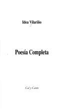 Idea Vilariño: Poesía completa (Spanish language, 2002, Cal y Canto)
