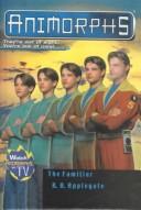 Katherine Applegate: The Familiar (Animorphs) (Hardcover, 2001, Rebound by Sagebrush)