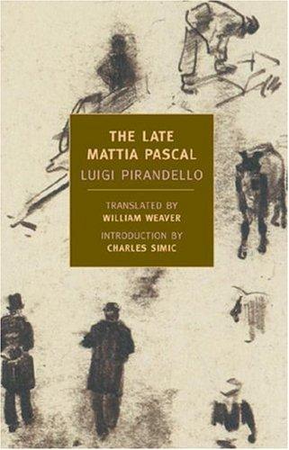 Luigi Pirandello: The Late Mattia Pascal (Paperback, 2004, NYRB Classics)