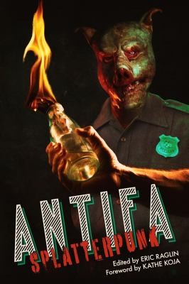 Kathe Koja, Eric Raglin: Antifa Splatterpunk (2022, Eric Raglin)