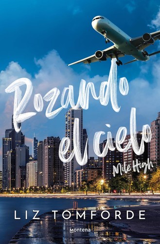 Liz Tomforde: Rozando el Cielo (Spanish language, 2024, Penguin Random House Grupo Editorial)