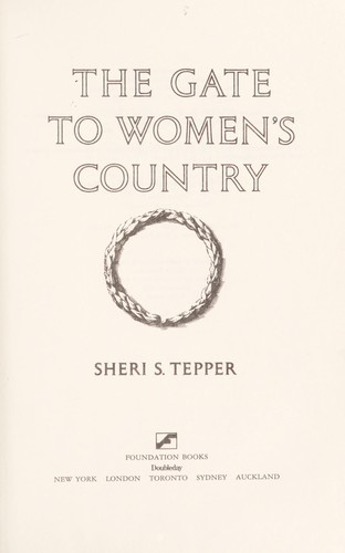 Sheri S. Tepper: The gate to Women's Country (1988, Foundation Books)