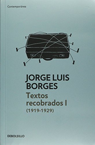 Jorge Luis Borges: TEXTOS RECOBRADOS (Paperback, 2015, Debolsillo)