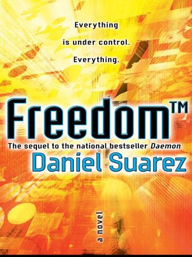 Daniel Suarez (duplicate): Freedom TM (EBook, 2010, Dutton Books)