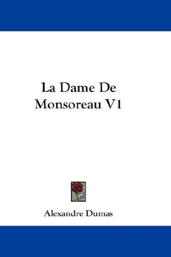 Alexandre Dumas: La Dame De Monsoreau V1 (Hardcover, Kessinger Publishing, LLC)