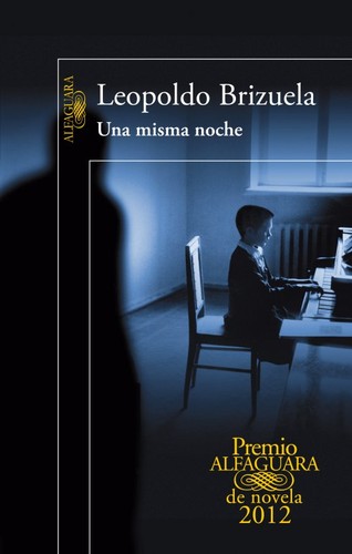 Leopoldo Brizuela: Una misma noche (Spanish language, 2012, Alfaguara)