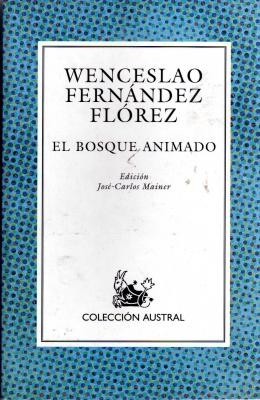 Wenceslao Fernández Flórez: El bosque animado. (Spanish language, 2000, Espasa-Calpe)