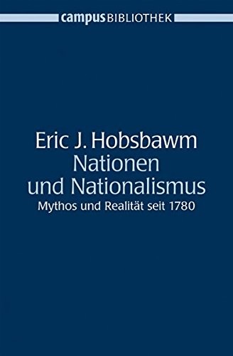 Eric Hobsbawm: Nationen und Nationalismus (2005, Campus Verlag GmbH)