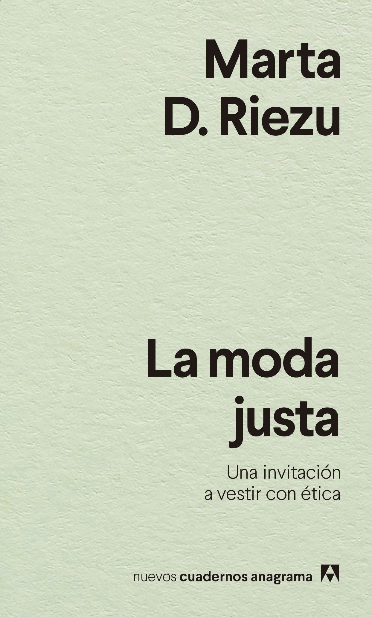 La moda justa (Paperback, 2021, Editorial Anagrama)