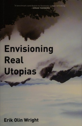 Envisioning real utopias (2010, Verso)