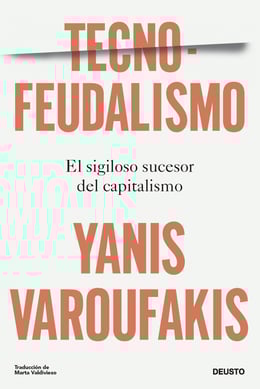 Varoufakis, Yanis., Marta Valdivieso: Tecnofeudalismo (EBook, español language, 2024, Deusto)