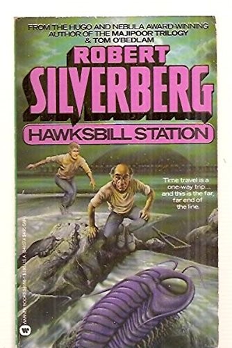 Robert Silverberg: Hawksbill Station (1986, Warner Books, Grand Central Pub)