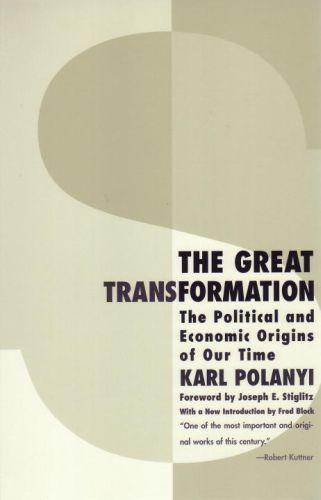 Karl Polanyi: The Great Transformation