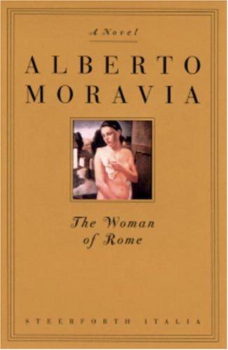 Alberto Moravia: The woman of Rome (1999, Steerforth Italia, Distriburted by Publishers Group West)