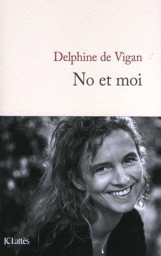 Delphine de Vigan: No et moi (French language, 2010)