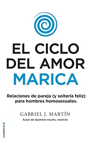 Gabriel J. Martín: El ciclo del amor marica (Paperback, 2017, Roca Editorial)