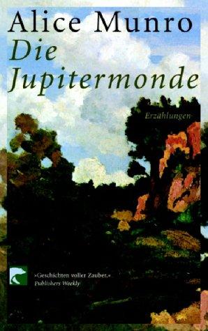 Alice Munro: Die Jupitermonde. (Paperback, 2002, Berliner Taschenbuchverlag)
