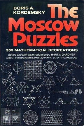 B. A. Kordemskiĭ: The Moscow puzzles (Hardcover, 1972, C. Scribner's Sons)