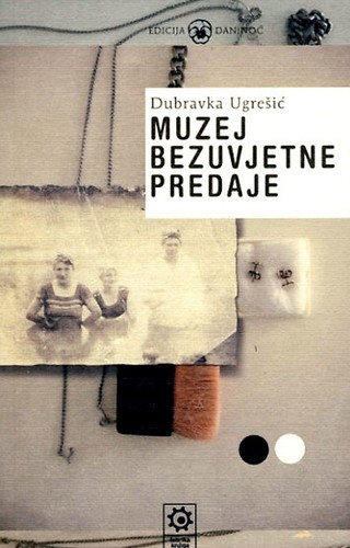 Dubravka Ugrešić: Muzej bezuvjetne predaje (2008, Fabrika knjiga)