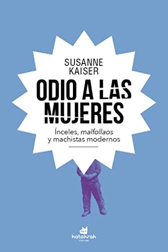 Susanne Kaiser, Gema Facal Lozano: Odio a las mujeres (Paperback, Spanish language, Katakrak)