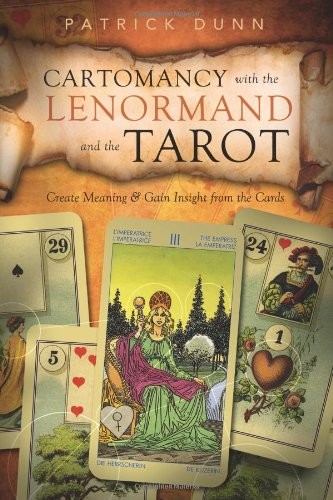 Patrick Dunn: Cartomancy with the Lenormand and the Tarot: Create Meaning & Gain Insight from the Cards (2013, Llewellyn Publications)